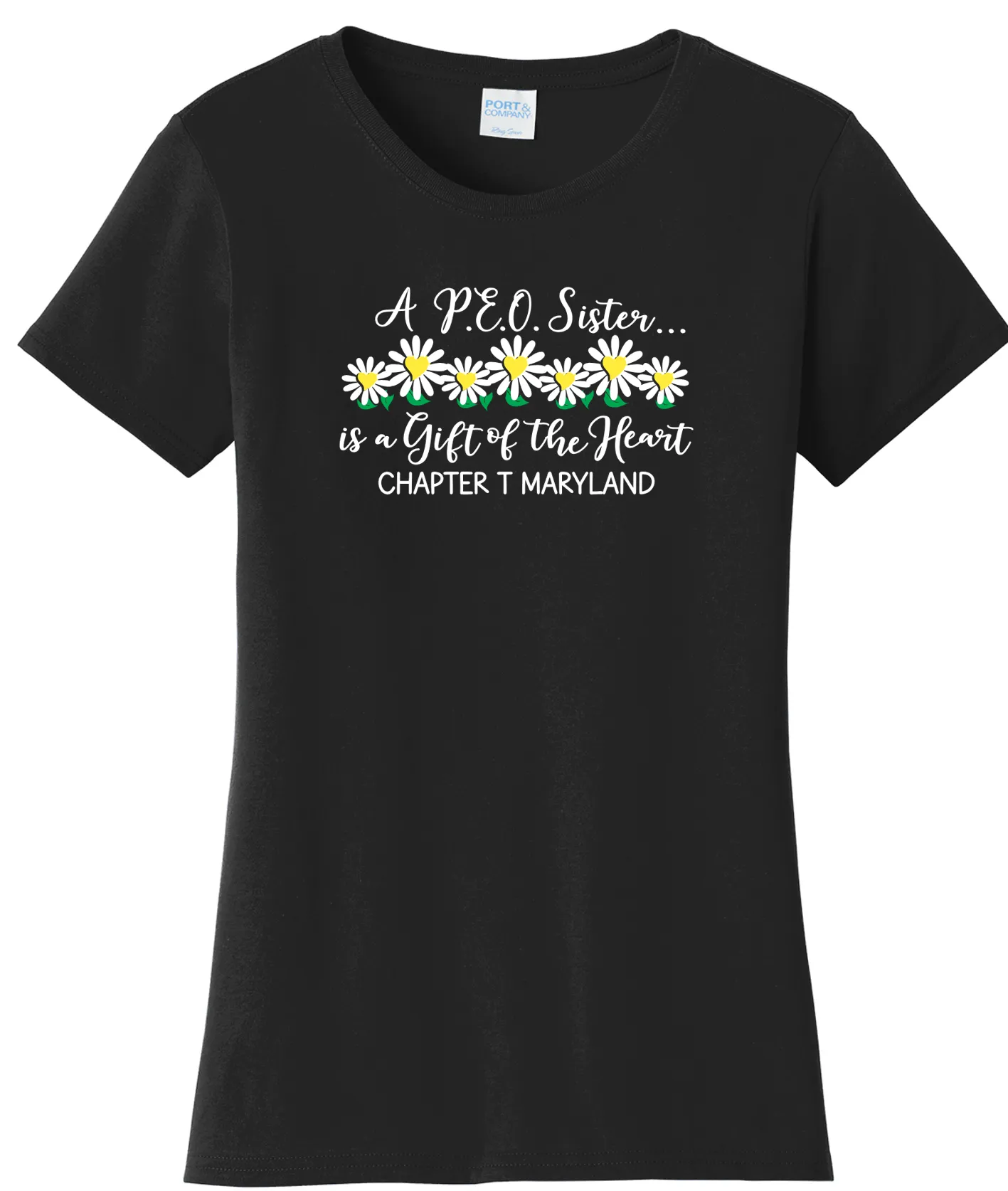 A P.E.O. Sister is a Gift of the Heart  . . . . Chapter T . . . . . . . Cotton Tee VNeck or Crew Neck . . . .Ladies Fashion Fit