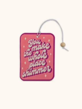 You Shimmer Car Air Freshener